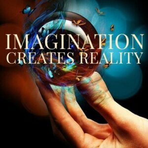 imagination creates reality