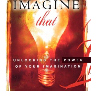 imagine that