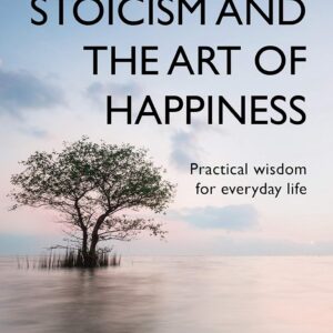 stoicism and the art of happiness