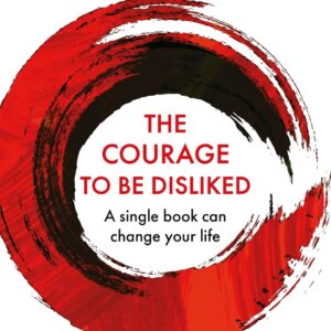 the courage to be disliked