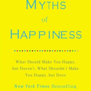 the myths of happiness